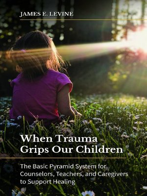 cover image of When Trauma Grips Our Children